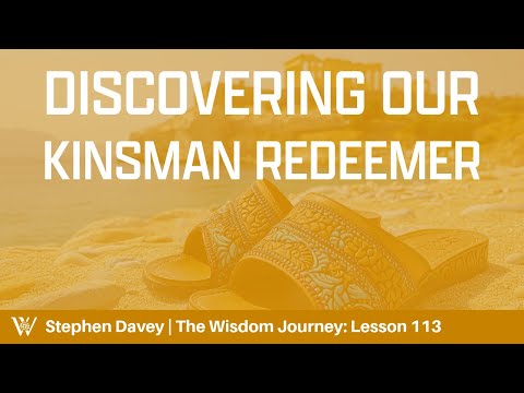 Lesson 113: Sealed with a Sandal (Ruth 4:1-12)