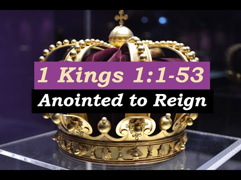 18-07-21 PM (1 Kings 1:1-53) - Anointed To Reign