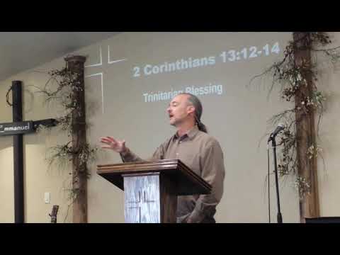 2 Corinthians 13:12-14  Trinitarian Blessing