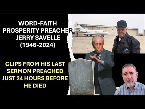 Word-Faith Preacher Jerry Savelle Dead: Clips From His Last Sermon Preached 24 Hours Before Death
