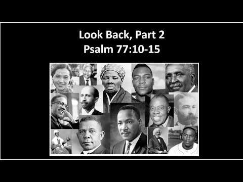 Look Back Part 2, Psalm 77:10-15