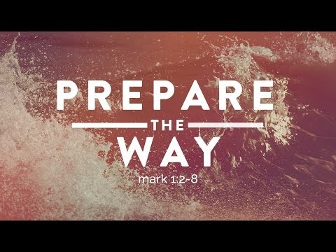 Prepare The Way (Mark 1:2-8)