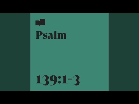 Psalm 139:1-3 (feat. Robbie Seay)