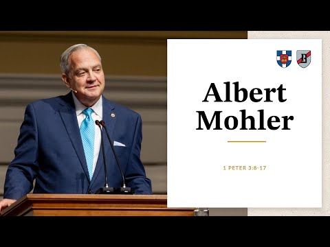 Albert Mohler | 1 Peter 3:8-17