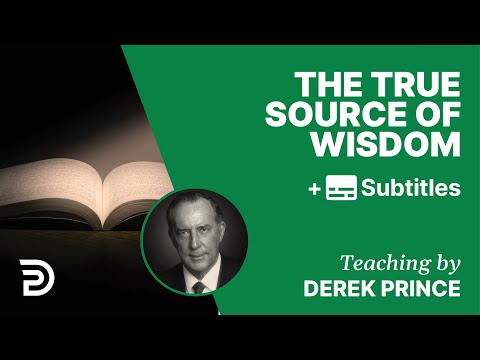 The True Source Of Wisdom | Part 152 | Derek Prince Devotions