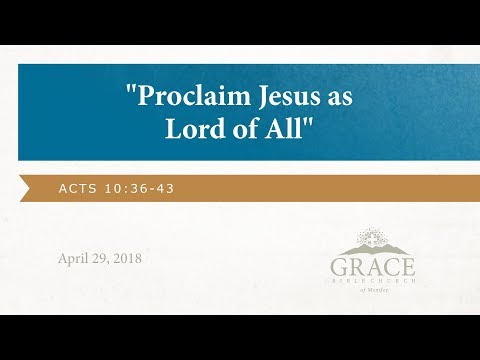 Proclaim Jesus as Lord of All - Acts 10:36-43, April 29