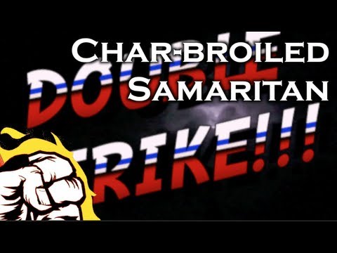 DOUBLESTRIKE! Char-broiled Samaritan (Luke 9:51-62)