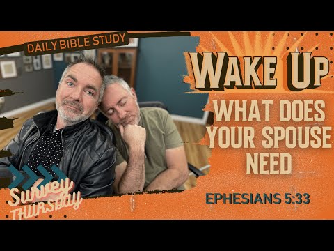 WakeUp Daily Devotional | What Does Your Spouse Need | Ephesians 5:33