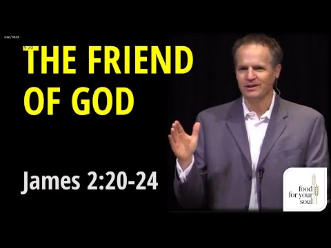 Sermon on James 2:20-24 "The Friend of God"