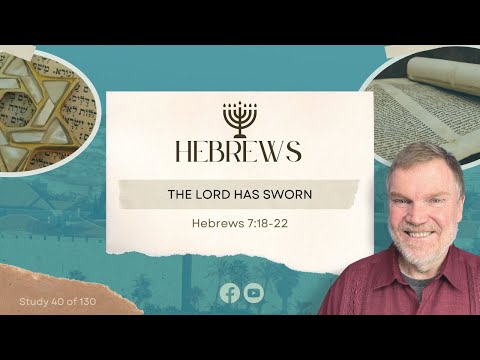 Hebrews 7:18-22 "The Lord Has Sworn" | Pastor John Bonner