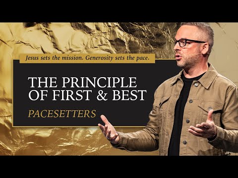 The Principle Of First And Best | Pacesetters | Pastor Adam Bishop