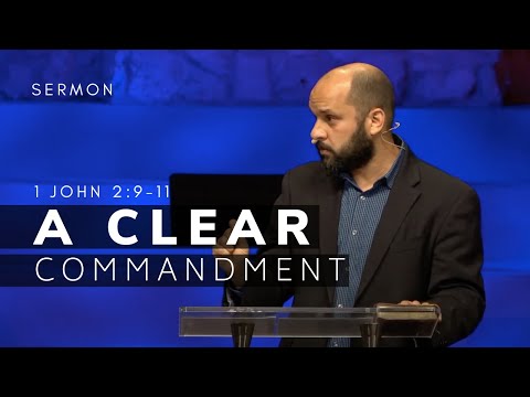 1 John 2:9-11 Sermon (Msg 10) | A Clear Commandment | 7/4/21