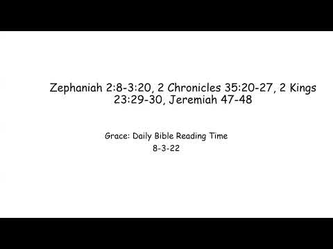 8-3-22 Zephaniah 2:8-3:20, 2 Chronicles 35:20-27, 2 Kings 23:29-30, Jeremiah 47-48