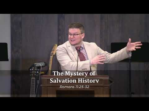 The Mystery of Salvation History (Romans 11:25-32)