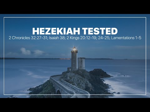 Hezekiah Tested | 2 Chronicles 32:27-31
