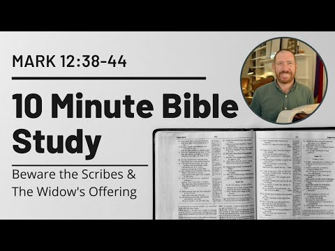 Mark 12:38-44 // Beware of the Scribes & The Widows Offering
