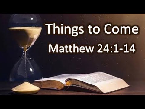 Jesus Warns About Future - Matthew 24:1-14