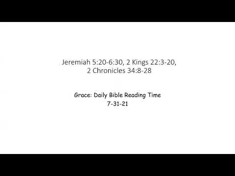 7-31-21 Jeremiah 5:20-6:30, 2 Kings 22:3-20, 2 Chronicles 34:8-28