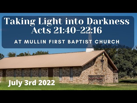 "Taking Light into Darkness" Acts 21:40-22:16