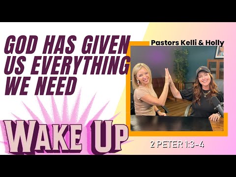 God Has Given Us Everything We Need | 2 Peter 1:3-4
