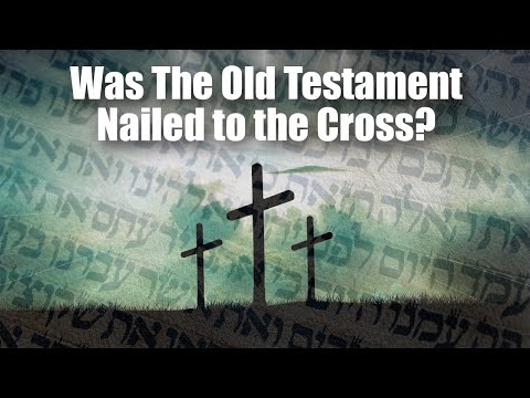 Was the Old Testament Nailed to the Cross? Colossians 2:14 in Context