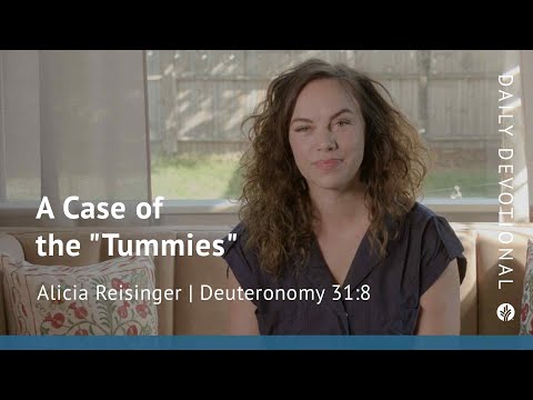 A Case of the “Tummies” | Deuteronomy 31:8 | Our Daily Bread Video Devotional