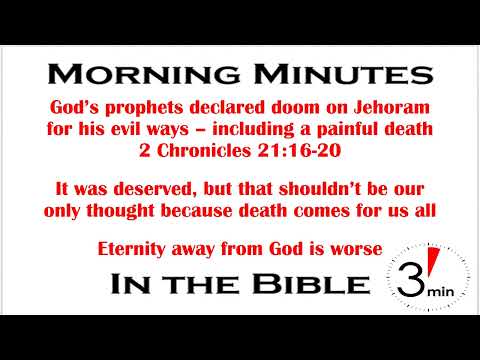 Death Comes For Us All 2 Kings 8:24; 2 Chronicles 21:18-20