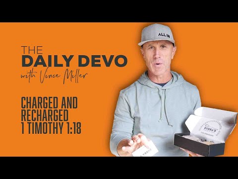 Charged And Recharged | 1 Timothy 1:18