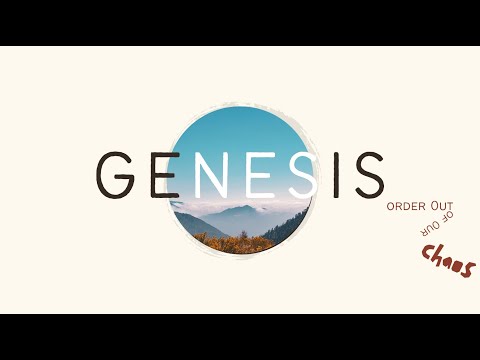 Order Out Of our Chaos: "Genesis 2:4-3:24"