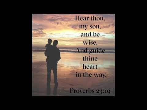 Proverbs 23:15-19 Song (KJV)
