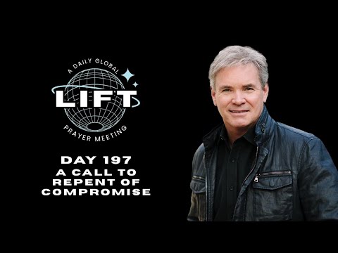 LIFT Daily Prayer: Day 197: A Call to Repent of Compromise