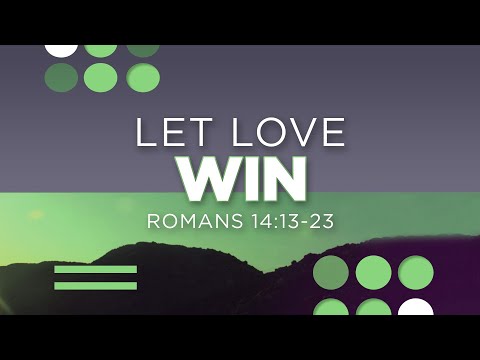 Romans 14:13-23 | Let Love Win | Jean Marais