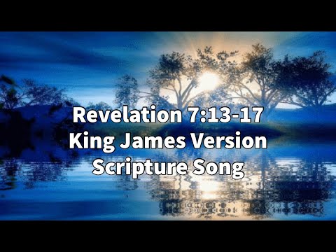 Revelation 7:13-17 King James Version ~ Scripture Song by Rone’