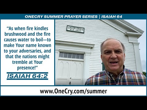 Isaiah 64:2 - OneCry Summer Prayer Series