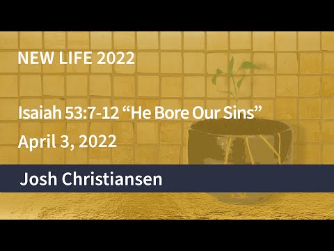 OCC Sunday Service ~ April 3, 2022  - Isaiah 53:7-12 “He Bore Our Sins”