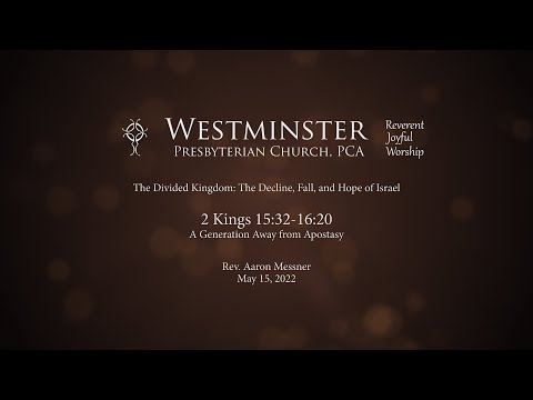 2 Kings 15:32-16:20 - A Generation Away from Apostasy