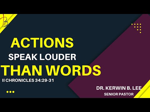 6/21/2022 Bible Study: Actions Speak Louder Than Words - II Chronicles 34:29-31