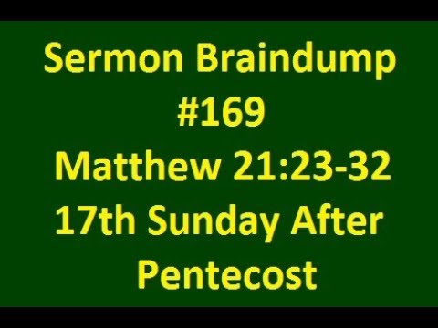Sermon Braindump #169 Matthew 21:23-32