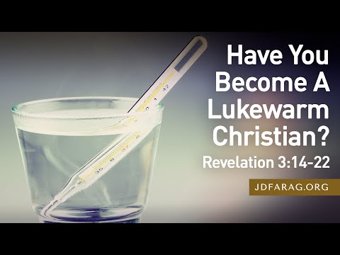 Sunday Sermon, Have You Become A Lukewarm Christian? - Revelation 3:14-22 - July 28th, 2024