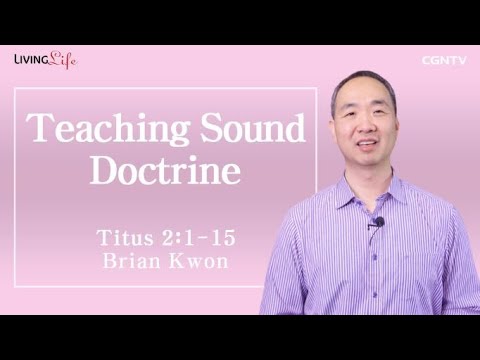 Teaching Sound Doctrine (Titus 2:1-15) - Living Life 06/02/2023 Daily Devotional Bible Study