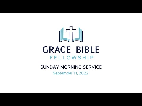 September 11,2022 Grace Bible Fellowship Sermon Series (Song of Solomon 1:1-14)