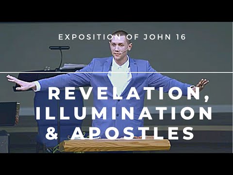 Revelation, Illumination, and Apostolic Authority (John 16:12-15)