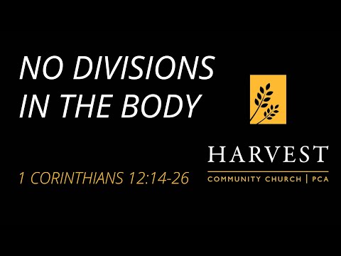 Sermon on 1 Corinthians 12:14 26: “No Divisions in the Body” by Pastor Jacob Gerber