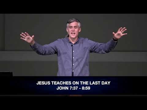 Jesus Teaches on the Last Day - John 7:37-8:59 - Philip Von