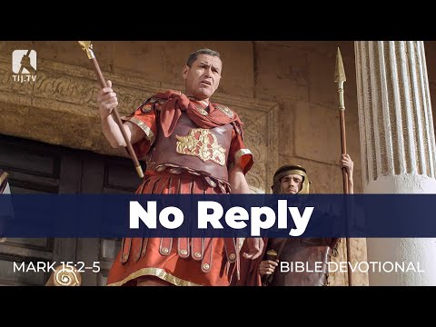 167. No Reply – Mark 15:2–5