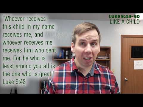 Luke 9:44-50 in three minutes, "Like a Child"