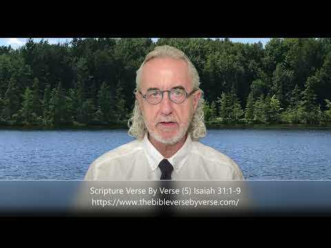 Scripture Verse By Verse (5) Isaiah 31:1-9