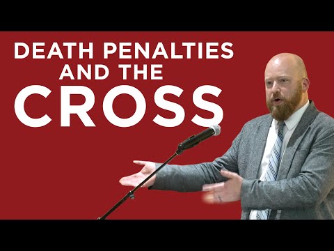 Death Penalties & the Cross | Toby Sumpter
