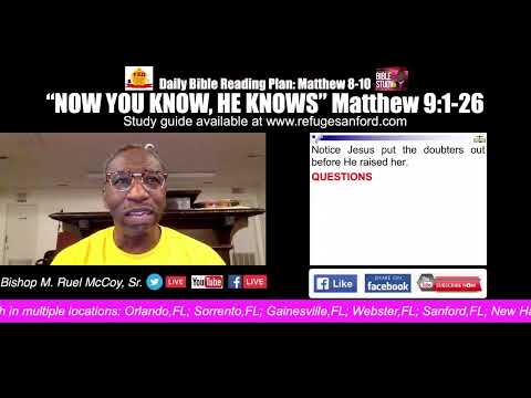 2021-Jul-08 RSA Bible Study "Now You Know, He Knows!" Matthew 9:1-26