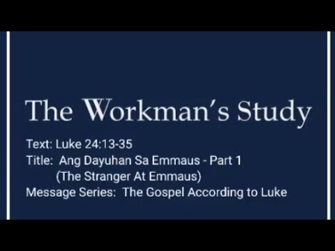 Luke 24:13-35 :  "Ang Dayuhan Sa Emmaus" - Part 1 (The Stranger At Emmaus)